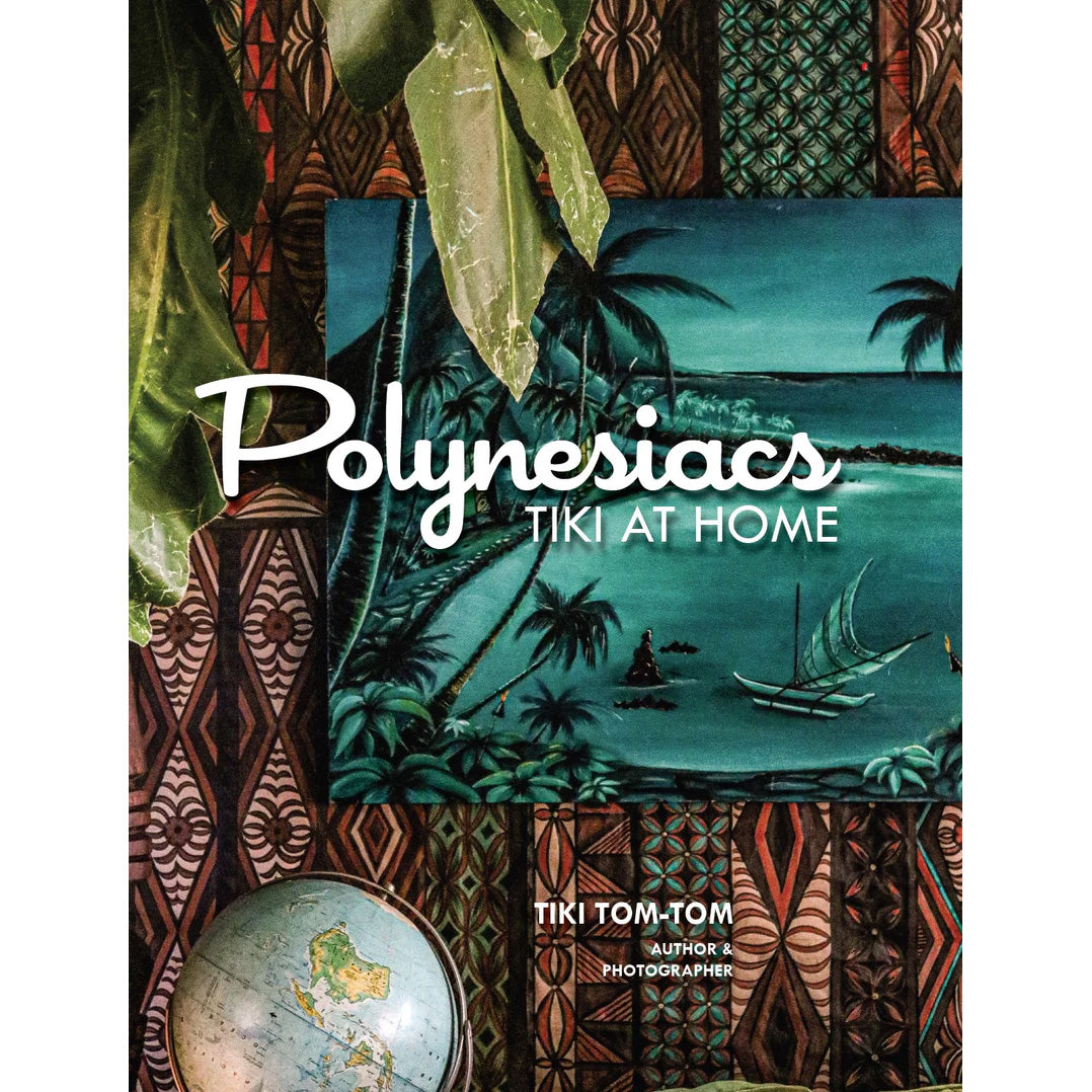 Polynesiacs - Tiki at Home (Buch)