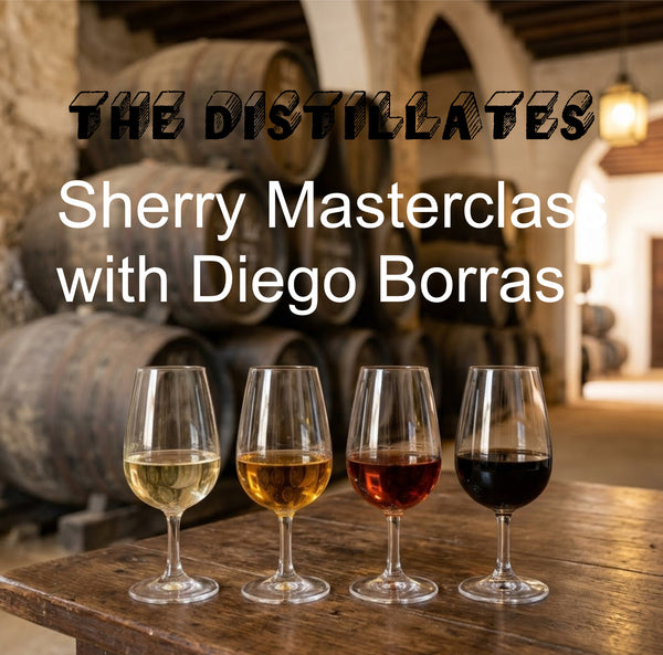 The Distillates Tasting #26 - Sherry Masterclass with Diego Borras